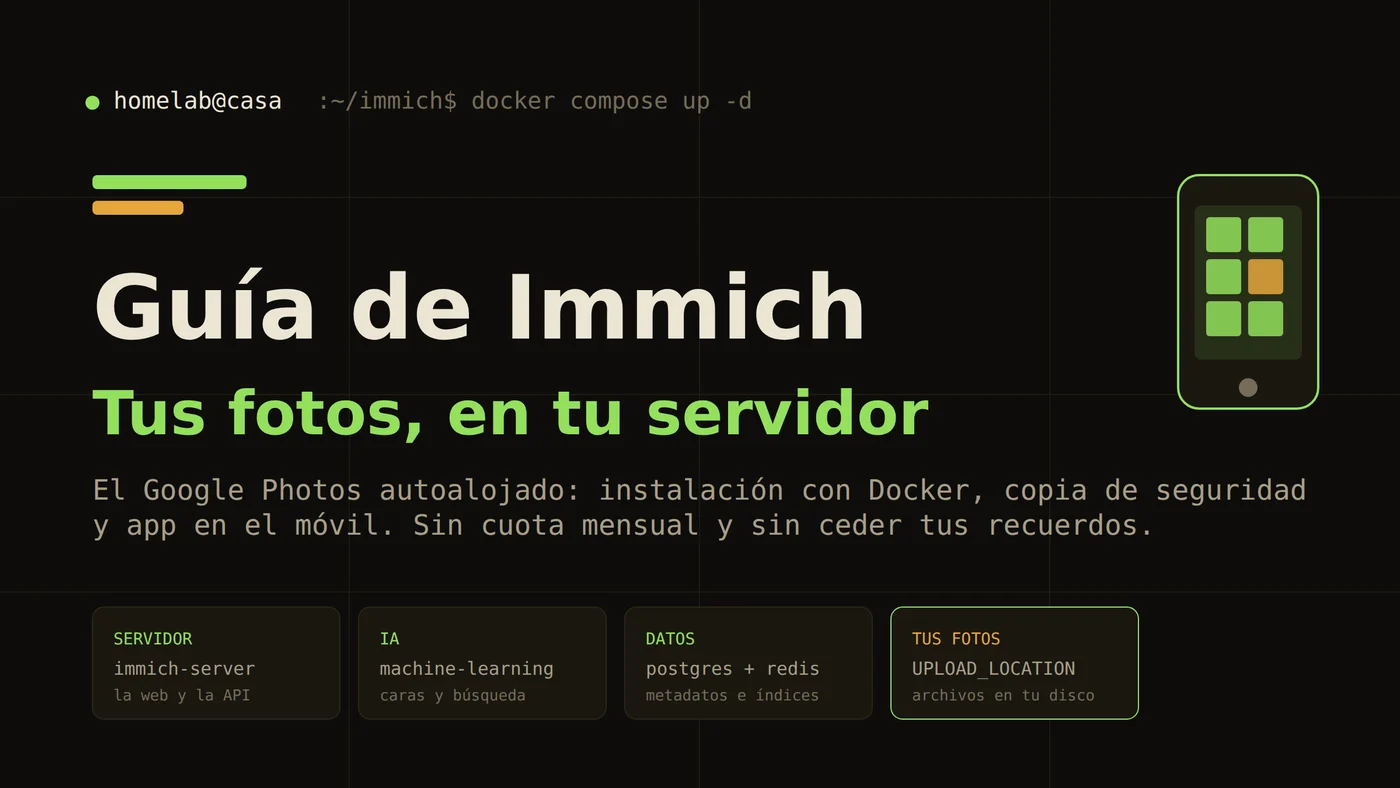 Immich como Google Photos autoalojado: la galería del móvil guardada en tu propio servidor casero en vez de en la nube