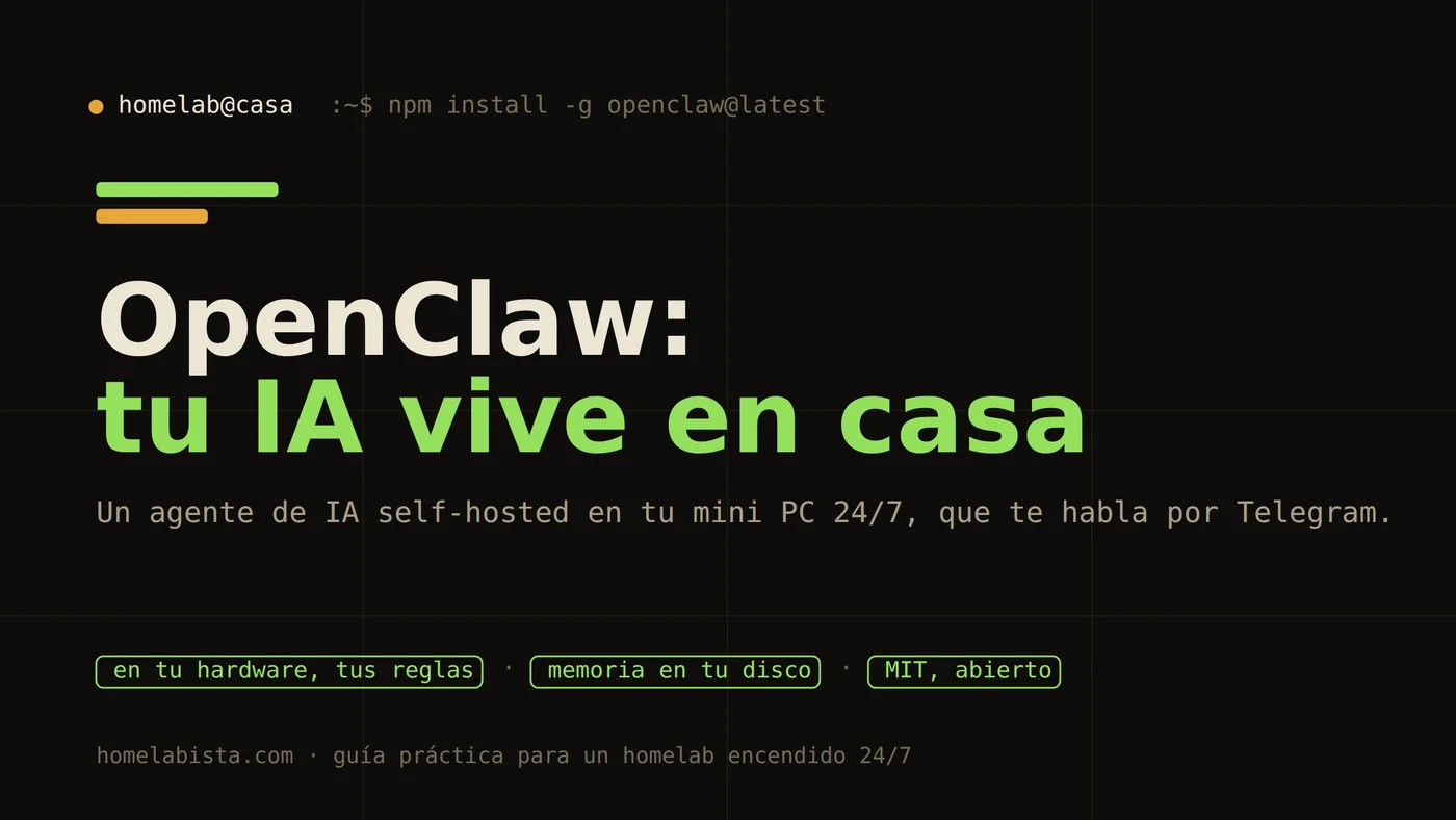 OpenClaw, un asistente de IA self-hosted que corre las 24 horas en un mini PC de homelab, guarda su memoria en tu propio disco y te responde desde el móvil por Telegram